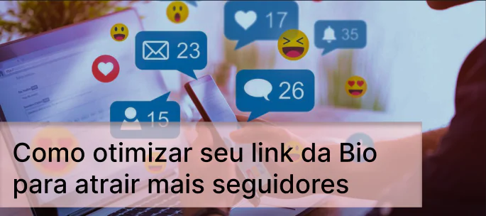 Como-otimizar-seu-link-da-bio-e-atrair-mais-seguidores